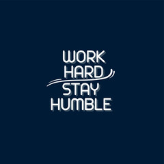 Typography Work Hard Stay Humble motivation vector shirt printing