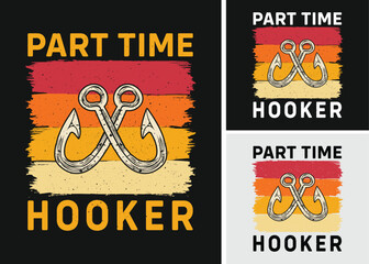 Part-Time Hooker Retro Vintage Sunset T-shirt Design, Fishing Shirts, Weekend Hooker, T-shirt Design for Fishing Lover