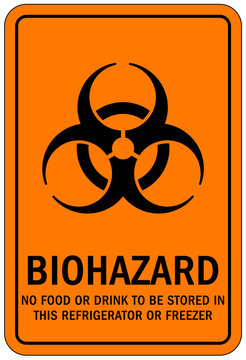 Biohazard warning sign and labels no food or drink to be stored in this refrigerator or freezer