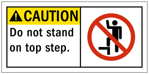 Fototapeta premium Not a step warning sign and labels do not stand on top step