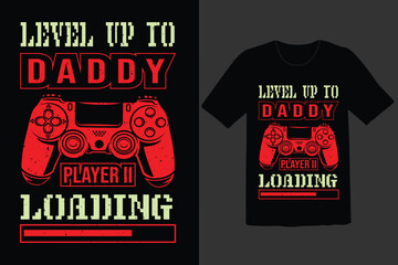 Level up to daddy player II loading t shirt vactor