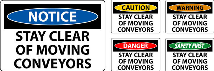 Warning Sign Moving Conveyors Stay Clear