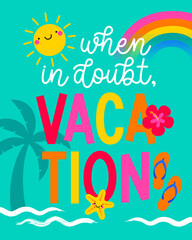 Obraz premium Summer holidays concept with typography and illustration design. Motivational quote for summer season.