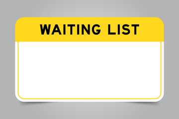 Label banner that have yellow headline with word waiting list and white copy space, on gray background