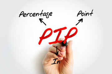PIP Percentage In Point - a unit of change in an exchange rate of a currency pair, acronym text...