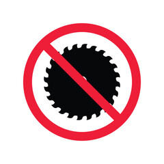 Forbidden Prohibited Warning, caution, attention, restriction label danger. No industrial saw vector icon. Saw flat sign design. Do not use saw symbol pictogram. UX UI icon