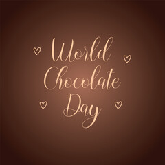 World Chocolate Day. Holiday banner with design letering and doodle hearts on brown gradient background. Vector illustration.
