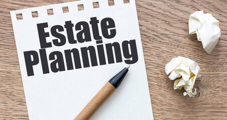 Estate Planning words on a piece of paper.