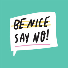 Be nice. Say no! Speech bubble. Hand drawn vector illustration on green background.