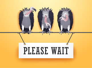 Please wait. Three vultures or griffon sitting on a signboard with lettering. Vector template