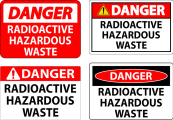 Danger Sign Radioactive Hazardous Waste