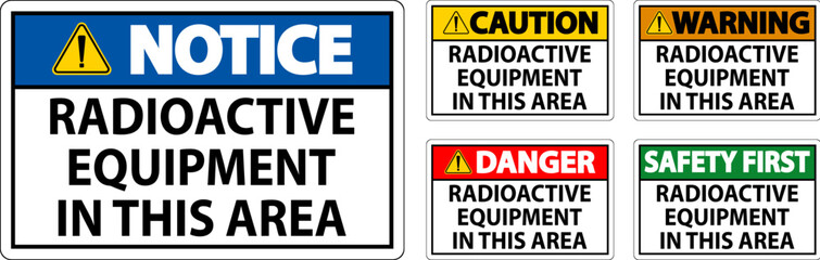 Caution Sign Caution Radioactive Equipment In This Area