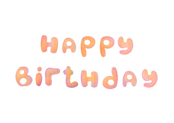 Happy birthday inscription for print design. cute hand drawn watercolor lettering postcard. Isolated birthday text, lettering composition. perfect for birth party invitation, greeting card