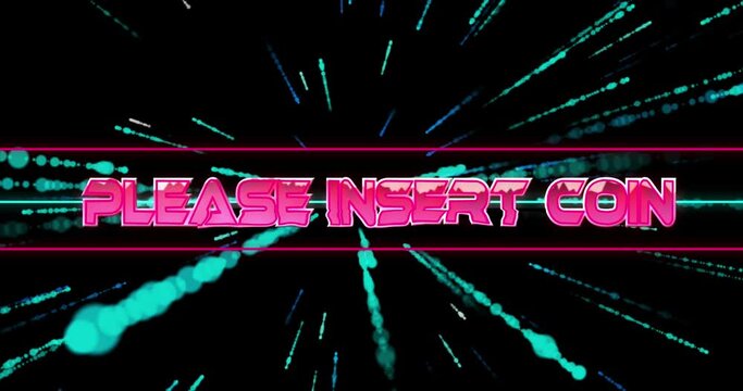 Animation of please insert coin text over looping flying dots against black background