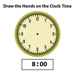 Draw hands Analog clock 8:00. What are the time, Learning clock, and math worksheet? Telling the Time Practice for Children Worksheets. Learning analog on the clock. Educational activity.