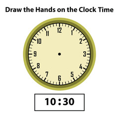 draw hands analog clock 10:30. what are the time, learning clock, and math worksheet? telling the time practice for children worksheets. learning analog on the clock. educational activity.