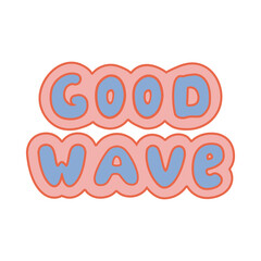 Retro Summer Quote - Good Wave.