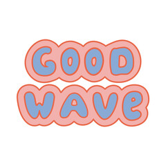 Retro Summer Quote - Good Wave.
