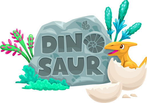 Cartoon dino character with egg. Funny hatched baby pterodactyl dinosaur. Isolated vector cute prehistoric jurassic era animal near the stone plate with plants, text and ancient mollusk shell print