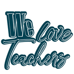 We love teachers word art silhouette. Teachers quote.