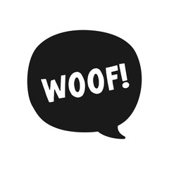 Woof text in a black speech bubble balloon. Cartoon comics dog bark sound effect and lettering. Simple flat vector illustration silhouette on white background.