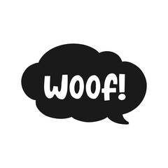 Woof text in a black speech bubble cloud balloon. Cartoon comics dog bark sound effect and lettering. Simple flat vector illustration silhouette on white background.