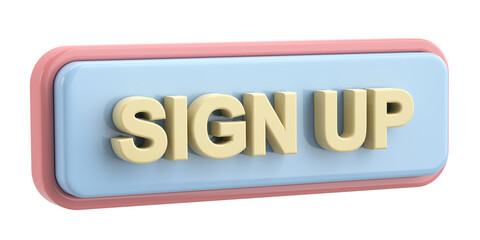 Sign up button. 3D illustration.