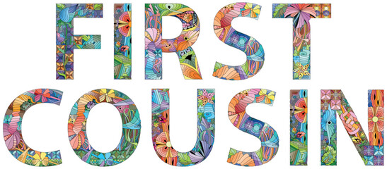 Words FIRST COUSIN. Vector decorative zentangle object for decoration