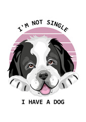 Saint Bernard puppy dog_I am not single_I have a dog