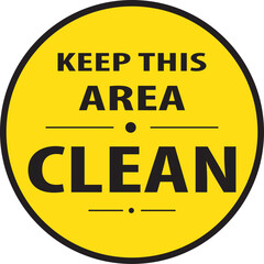 Keep this area clean sign vector notice