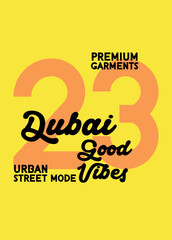 Dubai good vibes,t-shirt design fashion vector