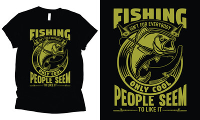 fishing isn't for everybody only cool people seem to like it fishing t-shirt design.