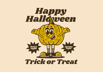Happy halloween trick or treat, Yellow pumpkin character with happy face