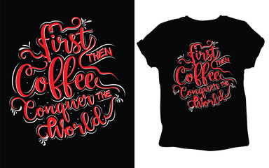 typography custom coffee t shirt design ,motivational typography t-shirt design, Positive quotes t-shirt design, Coffee SVG t shirt design.