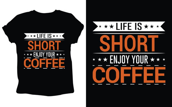 typography custom coffee t shirt design ,motivational typography t-shirt design, Positive quotes t-shirt design, Coffee SVG t shirt design.