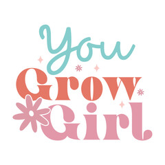 You Grow Girl