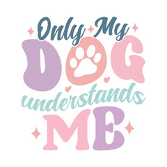 Only My Dog Understands Me