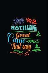 Nothing Great That Came Easy-Motivational Quote