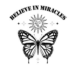 Believe in miracles slogan with butterfly and celestial sun and moon, vector for fashion, card, poster designs