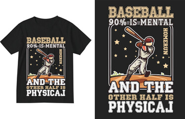 Baseball 90% is mental and the other half is physical t shirt design illustration template . baseball t shirt design . Baseball lover shirt design . Baseball lover quote sayings design . Homerun ball
