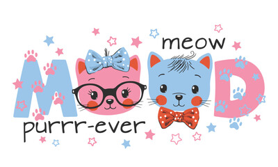 Meow Mood Purrr-ever slogan text with cute cats for t-shirt graphics, fashion prints and other uses