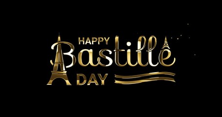 Happy Bastille Day Lettering Text Animation in gold color on black  Background alpha channel. Great for Celebrations, Ceremonies, Festivals, greetings, and banners. Happy Bastille Day 14th of July.
