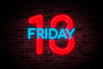 Thirteen Friday text neon on brick wall background.