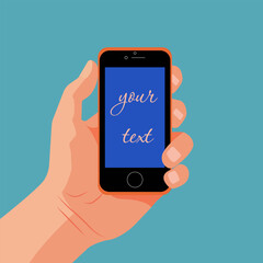 Vector illustration in a flat style, a man's hand holds a smartphone. You can write any text on the phone screen. All objects are isolated.
