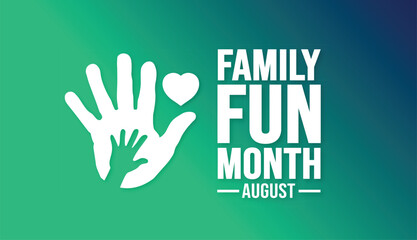 August is Family Fun Month background template. Holiday concept. background, banner, card, and poster design template with text inscription and standard color. vector illustration.