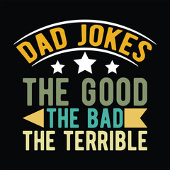 dad jokes the good. The Bad. the terrible  graphic designs
