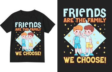 Friends are the family we choose t shirt illustration design . Friendship day t-shirt design . Friend shirt . Best Friend Shirt . Friendship Shirt . Friends T-Shirts . Friendship Day Tee . Bestie Tee