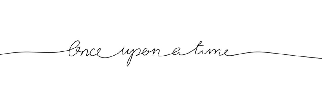 One upon a time word - continuous one line with word. Minimalistic drawing of phrase illustration.