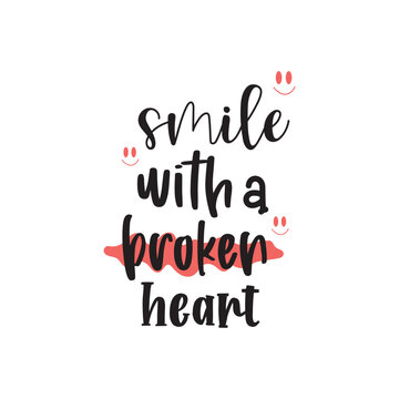 quote smile with abroken heart design lettering motivation