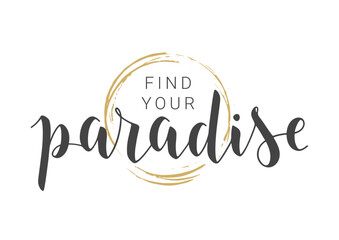 Vector Stock Illustration. Handwritten Lettering of Find Your Paradise. Template for Banner, Card, Label, Postcard, Poster, Sticker, Print or Web Product. Objects Isolated on White Background.